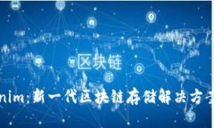Tokenim：新一代区块链存储